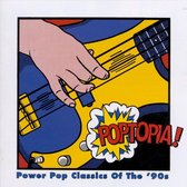 Poptopia! Power Pop Classics of the '90s