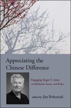 SUNY series in Chinese Philosophy and Culture - Appreciating the Chinese Difference