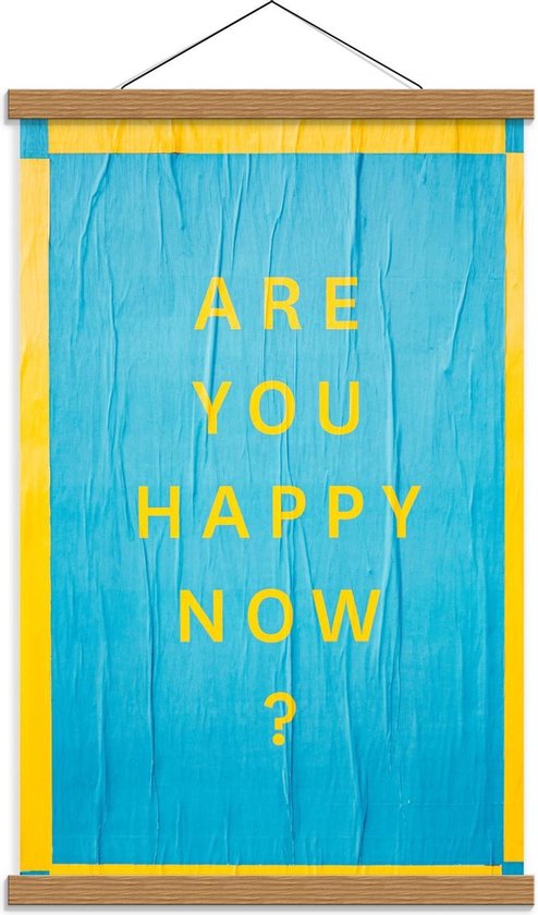 Schoolplaat – Blauw Bord: ''Are You Happy Now'' - 40x60cm Foto op Textielposter (Wanddecoratie op Schoolplaat)