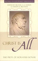 Profiles in Reformed Spirituality - Christ is All