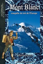 Mont Blanc, conquête du toit de l'Europe