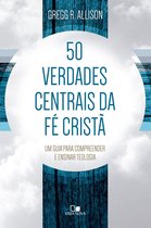 50 verdades centrais da fé cristã