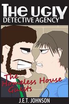The Ugly Detective Agency - The Homeless Houseguests