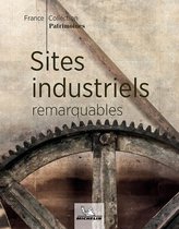 GUIDE PATRIMOINE DE FRANCE - SITES INDUSTRIELS REM