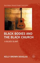 Black Religion/Womanist Thought/Social Justice - Black Bodies and the Black Church