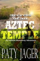 Isabella Mumphrey Adventure Series 2 - Secrets of an Aztec Temple