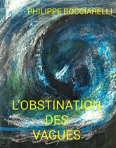 L'OBSTINATION DES VAGUES