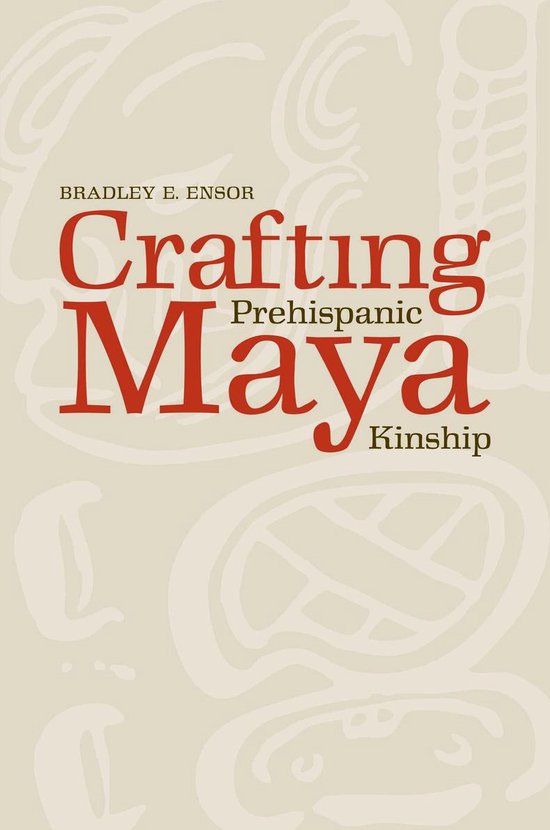 Crafting Prehispanic Maya Kinship - cover