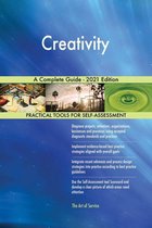Creativity A Complete Guide - 2021 Edition