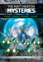 The Matt Merton Mysteries 1 - The End: Part One