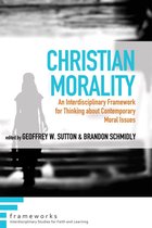 Frameworks: Interdisciplinary Studies for Faith and Learning - Christian Morality