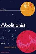 Abolition: Journal of Insurgent Politics 2 - Making Abolitionist Worlds