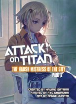 Attack on Titan: The Harsh Mistress of the City 2 - Attack on Titan: The Harsh Mistress of the City, Part 2