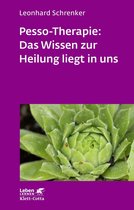 Leben Lernen 216 - Pesso-Therapie: Das Wissen zur Heilung liegt in uns (Leben Lernen, Bd. 216)