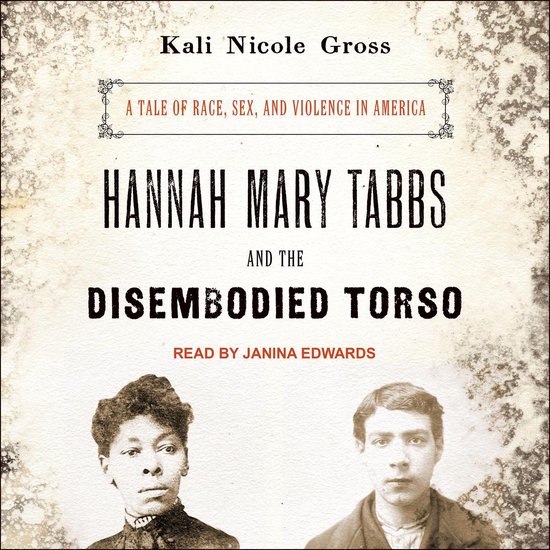 Hannah Mary Tabbs and the Disembodied Torso - cover