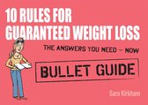 10 Rules for Guaranteed Weight Loss: Bullet Guides