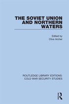 Routledge Library Editions: Cold War Security Studies - The Soviet Union and Northern Waters