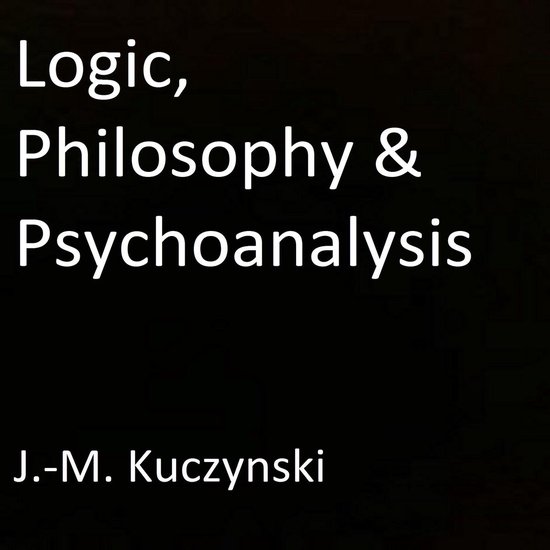 Logic, Philosophy & Psychoanalysis - cover