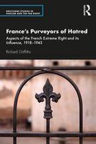 Routledge Studies in Fascism and the Far Right - France’s Purveyors of Hatred
