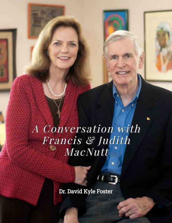 A Conversation with Francis & Judith MacNutt - cover