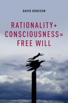Philosophy of Mind - Rationality + Consciousness = Free Will