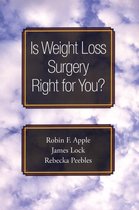 Treatments That Work - Is Weight Loss Surgery Right for You?