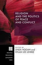 Princeton Theological Monograph Series 94 - Religion and the Politics of Peace and Conflict