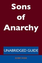 Sons of Anarchy - Unabridged Guide