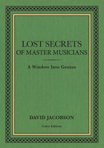 Lost Secrets of Master Musicians