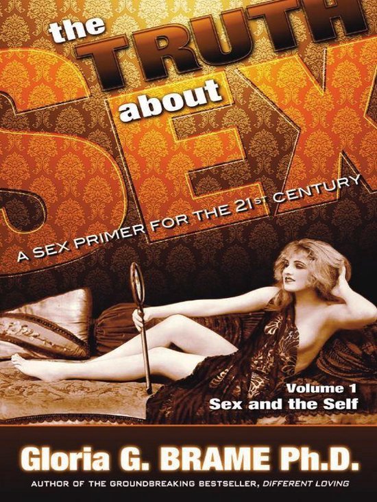 The Truth About Sex A Sex Primer for the 21st Century Volume ... - cover