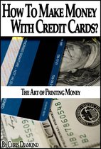 Money Management & Finance - Credit Secrets: How To Make Money With Credit Cards?
