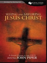 Seeing and Savoring Jesus Christ (Study Guide)