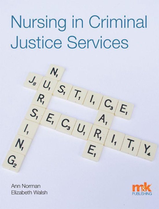 Titel: Nursing in Criminal Justice Services. Scrabble tegels vormen de woorden 'NURSING', 'JUSTICE', 'SECURITY' en 'CRIMINAL'. Auteurs: Ann Norman, Elizabeth Walsh.