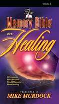 The Memory Bible on Healing, Volume 2