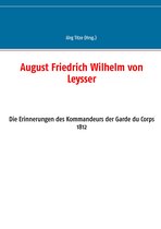 Beiträge zur sächsischen Militärgeschichte zwischen 1793 und 1815 43 - August Friedrich Wilhelm von Leysser