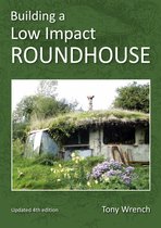 Building a Low Impact Roundhouse