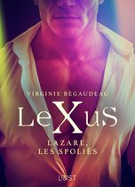 LeXuS - LeXuS : Lazare, les Spoliés – Une dystopie érotique