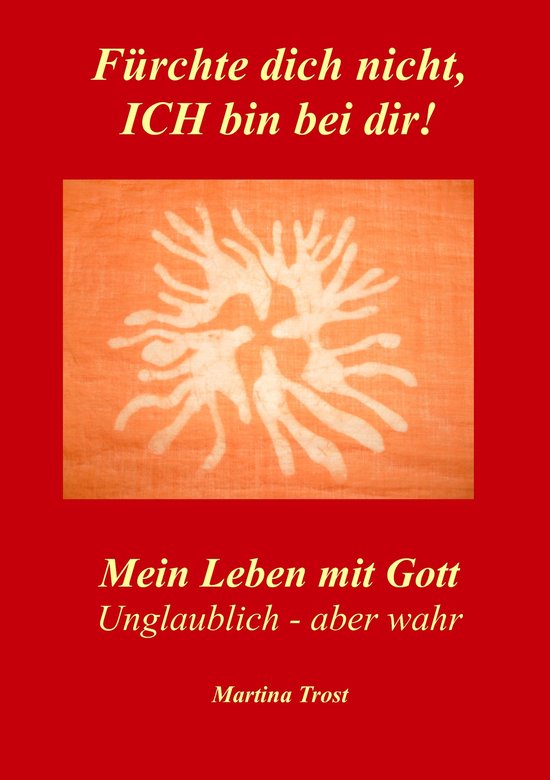 Fürchte dich nicht, ICH bin bei dir! (ebook), Martina Trost