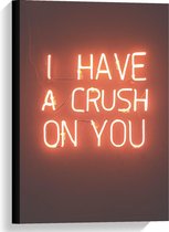 Canvas  - Rode Neonletters: ''I Have A Crush On You'' - 40x60cm Foto op Canvas Schilderij (Wanddecoratie op Canvas)