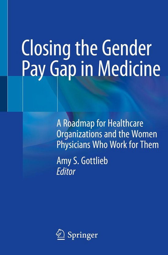 Closing the Gender Pay Gap in Medicine (ebook) | 9783030510312 | Boeken ...