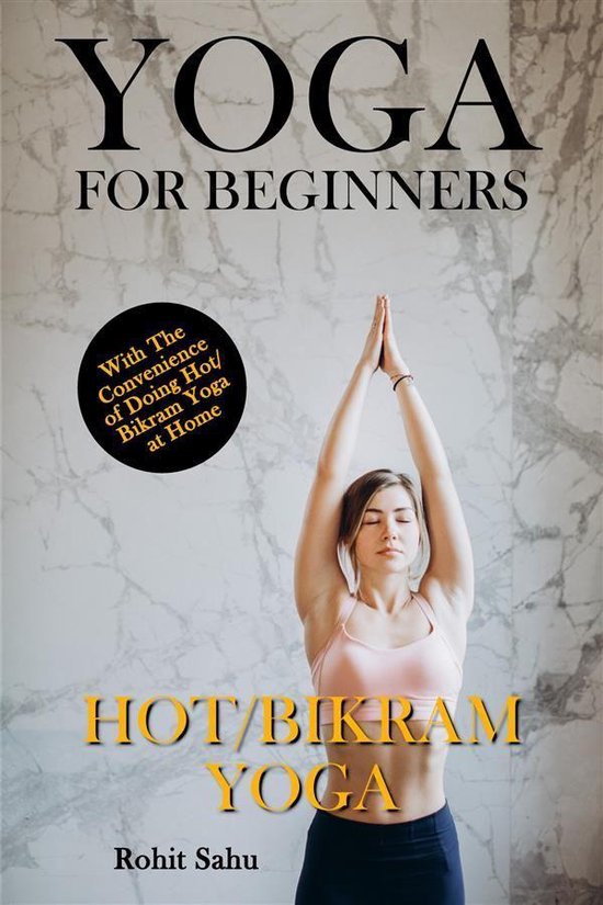 Yoga For Beginners 1 - Yoga For Beginners: Hot/Bikram Yoga - cover