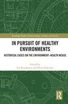 Routledge Studies in Environment, Culture, and Society - In Pursuit of Healthy Environments