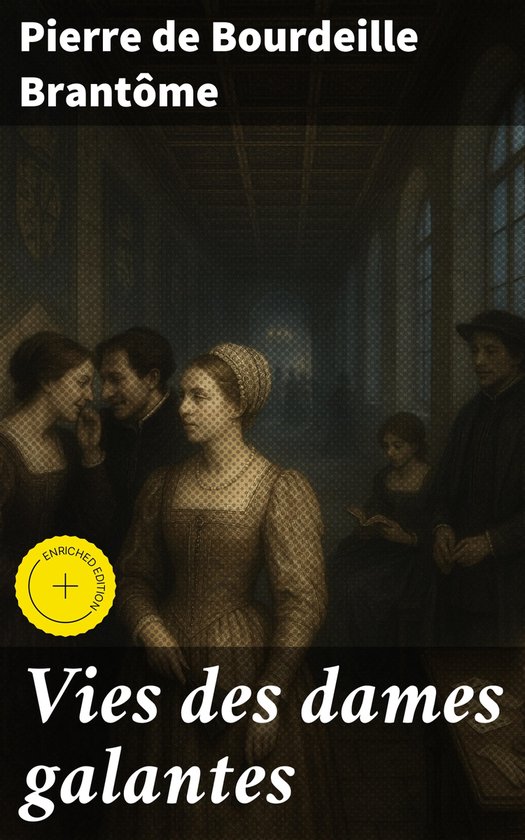 Boek "Vies des dames galantes" van Pierre de Bourdèille Brantôme, met een schilderij van vrouwen in historische kledij.
