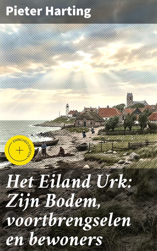 Het Eiland Urk: Zijn Bodem, voortbrengselen en bewoners - cover