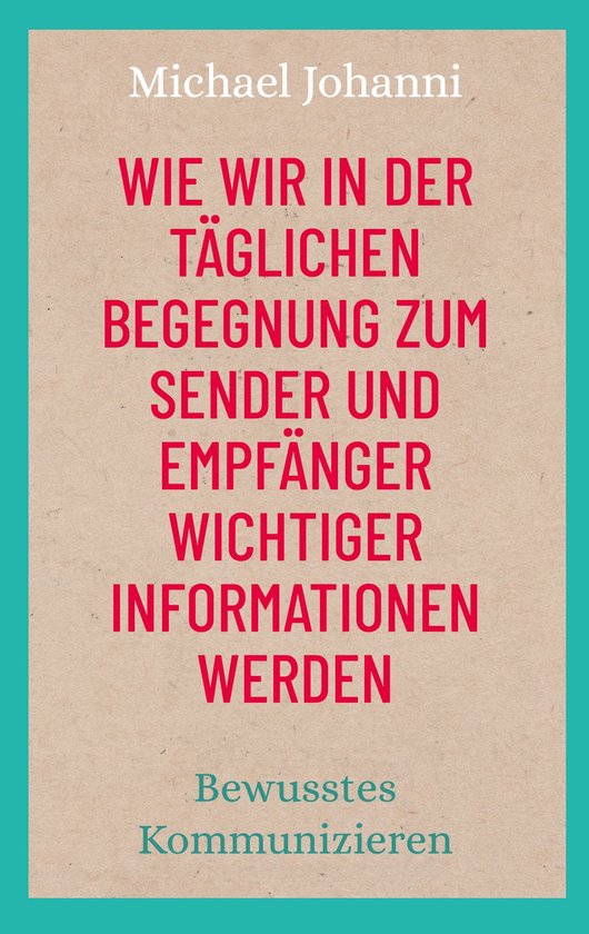 Wie wir in der täglichen Begegnung zum Sender und Empfänge ... - cover