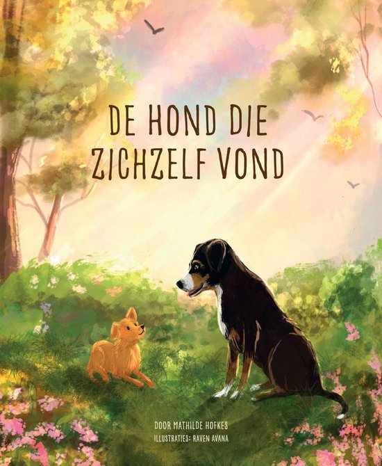 De hond die zichzelf vond: het ideale cadeau voor groot en klein (vanaf circa 6 jaar) die van honden houden