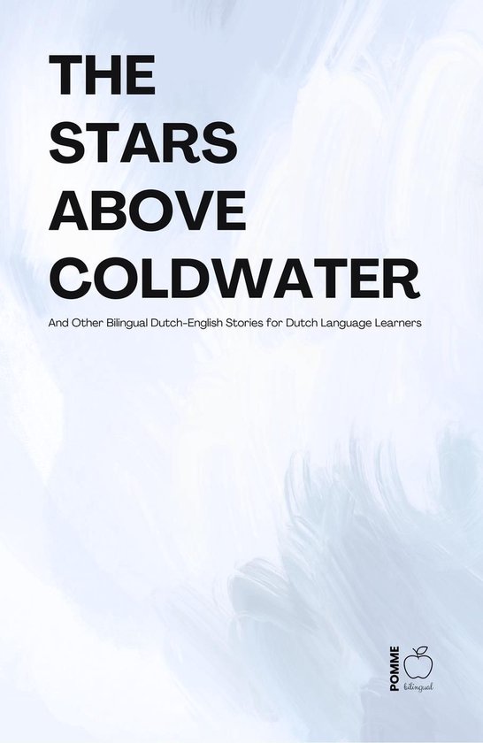 The Stars Above Coldwater And Other Bilingual Dutch-English  ... - cover
