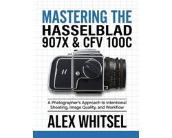 Mastering the Hasselblad 907X & CFV 100C