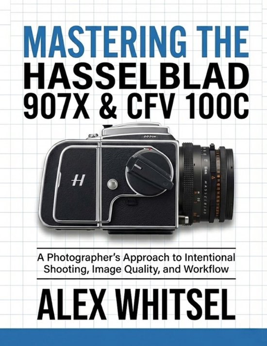 Mastering the Hasselblad 907X & CFV 100C - cover