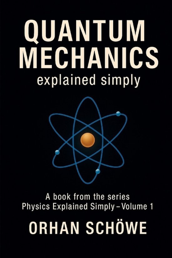 Physics Explained Simply- Quantum Mechanics Explained Simply - cover